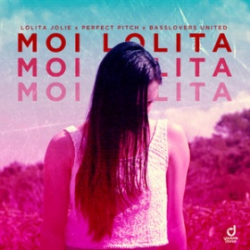 LOLITA JOLIE X PERFECT PITCH X BASSLOVERS UNITED - MOI LOLITA